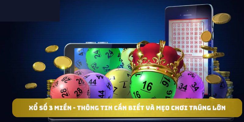 mẹo chơi xổ số 3 miền