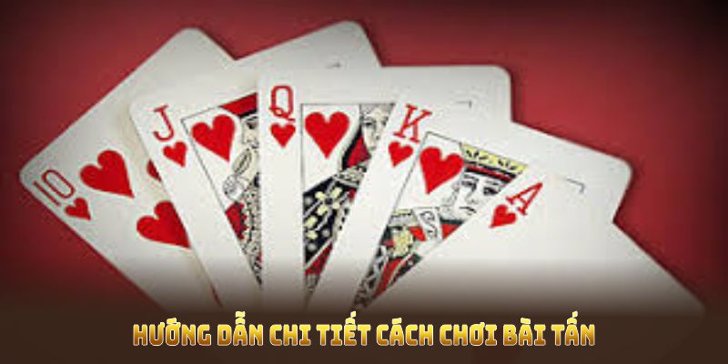 Hướng dẫn chi tiết cách chơi