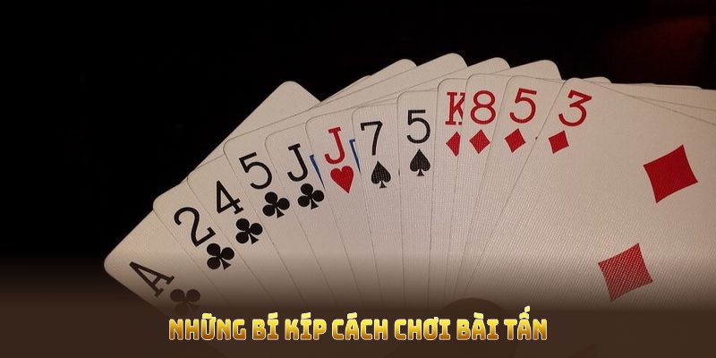 Những bí kíp trong cách chơi 